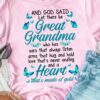 And god said let there be great grandma who has ears that always listen - Great grandma