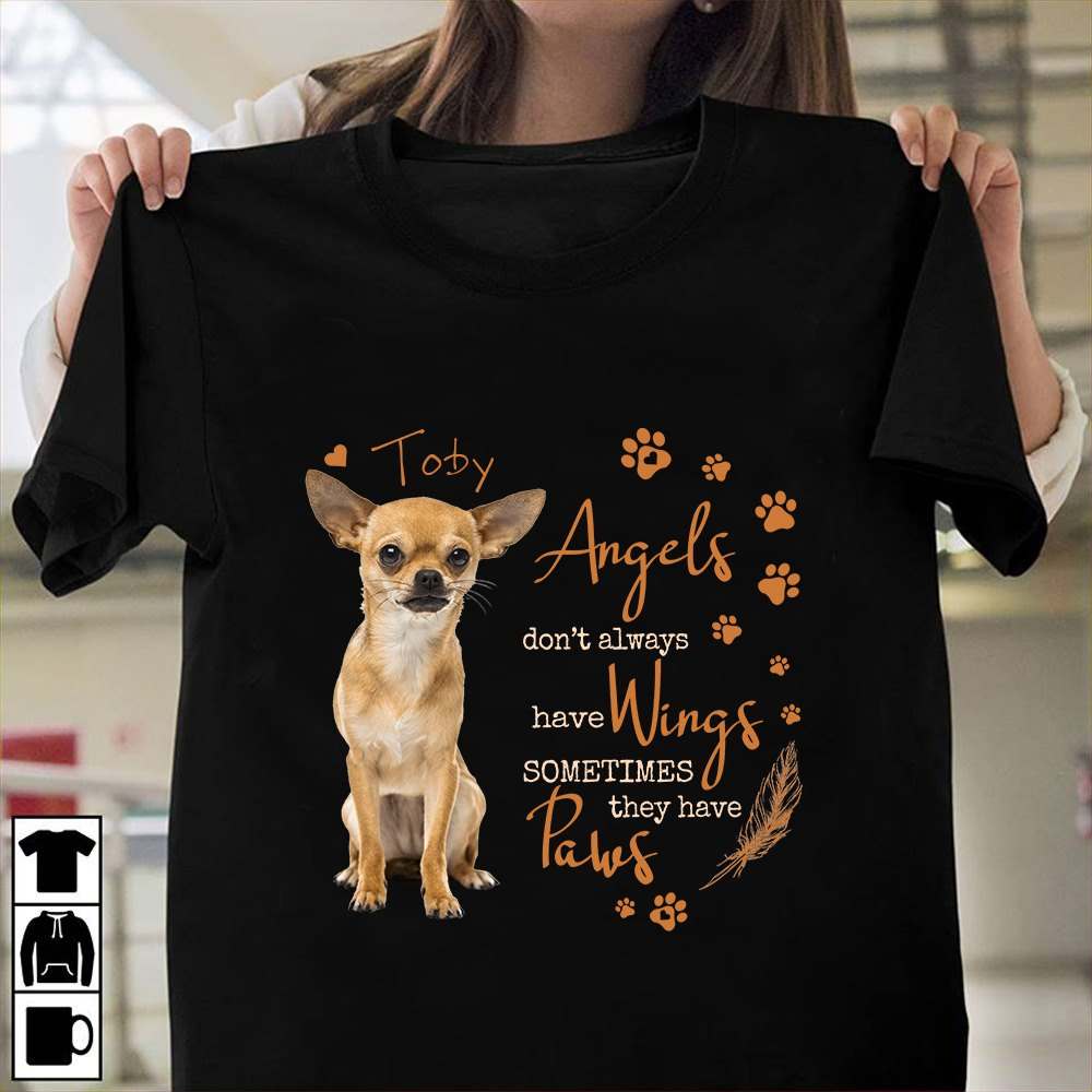 Angels don't always have wings sometimes they have paws - Dog paw, chihuahua dog