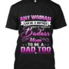 Any woman can be a mother but it takes a badass mom to be a dad too - Mom and dad