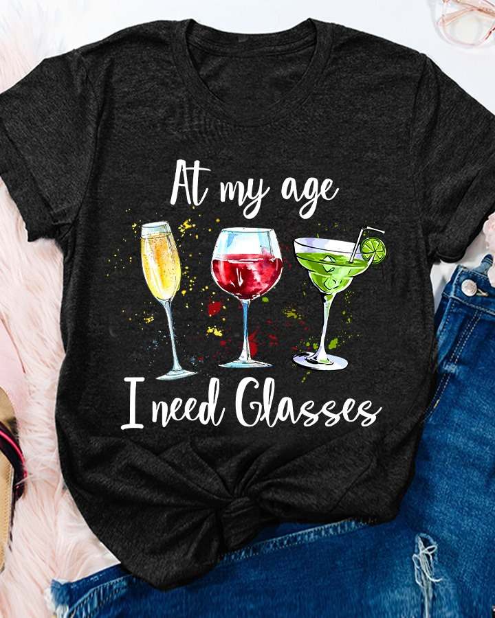 At my age I need glasses - Cocktail lover, glasses of cocktail