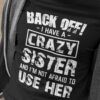 Back off I have a crazy sister and I'm not afraid to use her - Sisters family