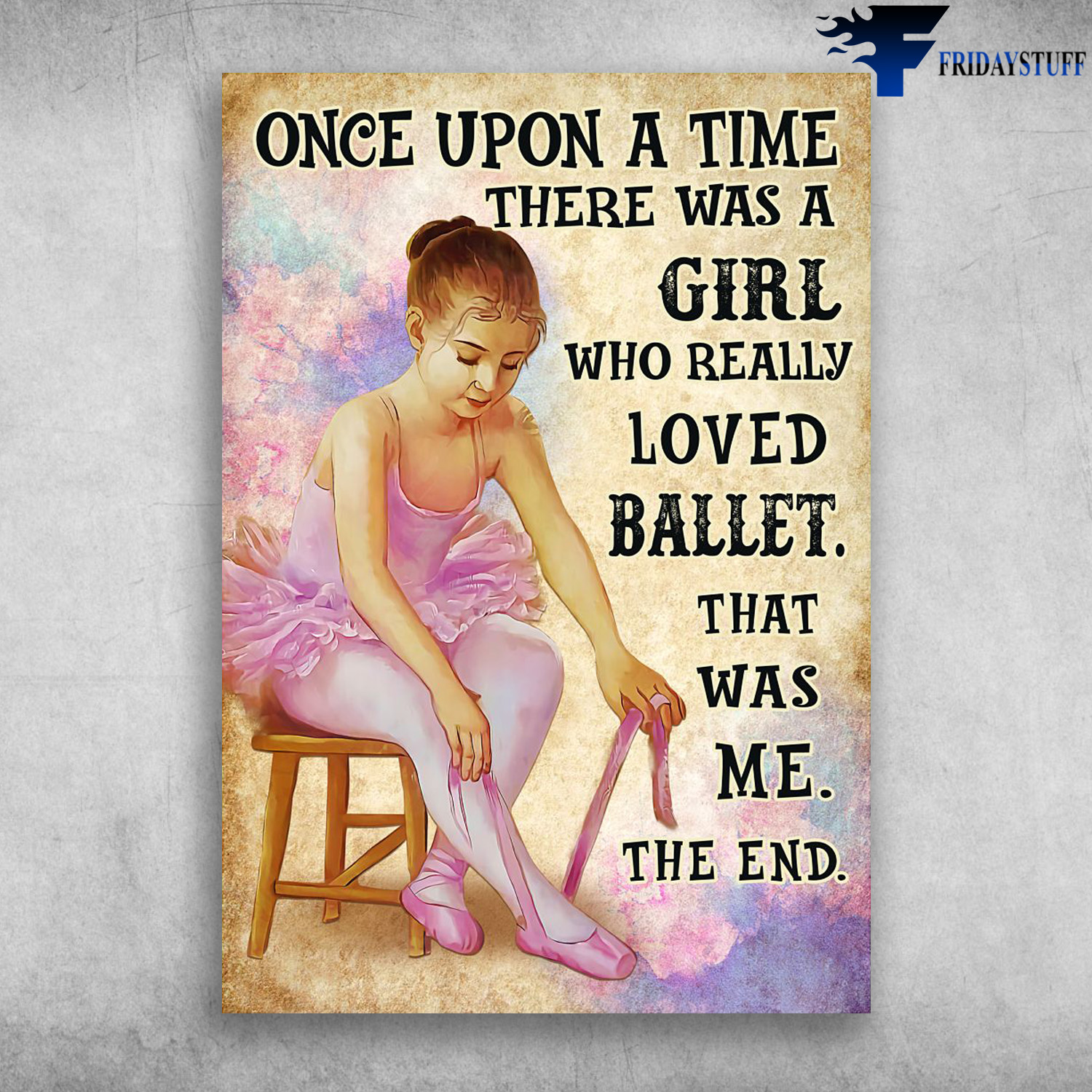 Ballet Dancer, Little Girl Ballet - Once Upon A TIme, There Was A Girl, Who Loved Ballet, That Was Me, The End