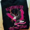 Be stronger than the storm - Eagle and America flag, cancer awareness