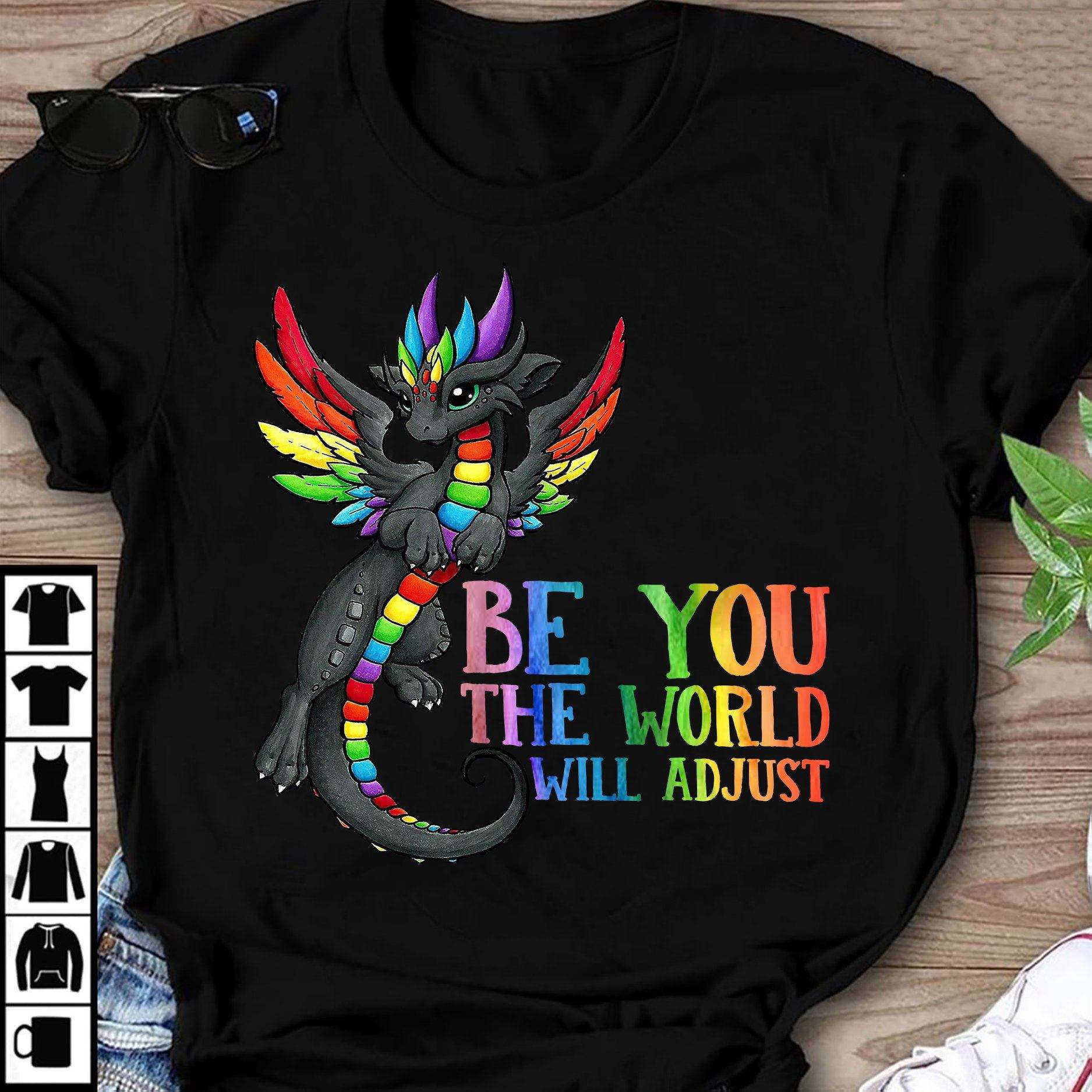 Be you the world will adjust - Dragon lgbt, lgbt community