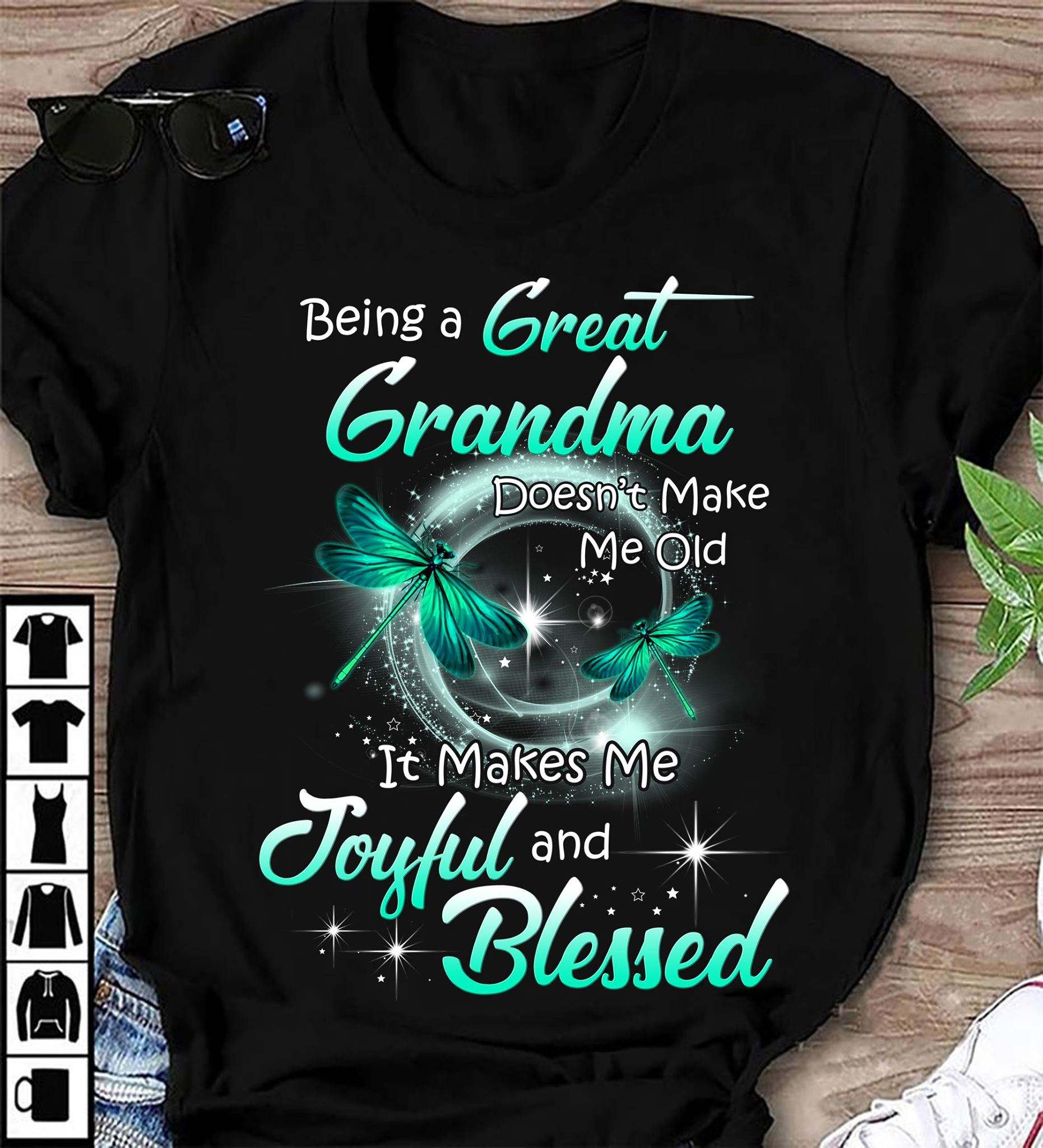 Being a great grandma doesn't make me old it makes me joyful and blessed - Dragon fly