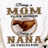 Being a mom is an honor being a Nana is priceless - T-shirt for mother