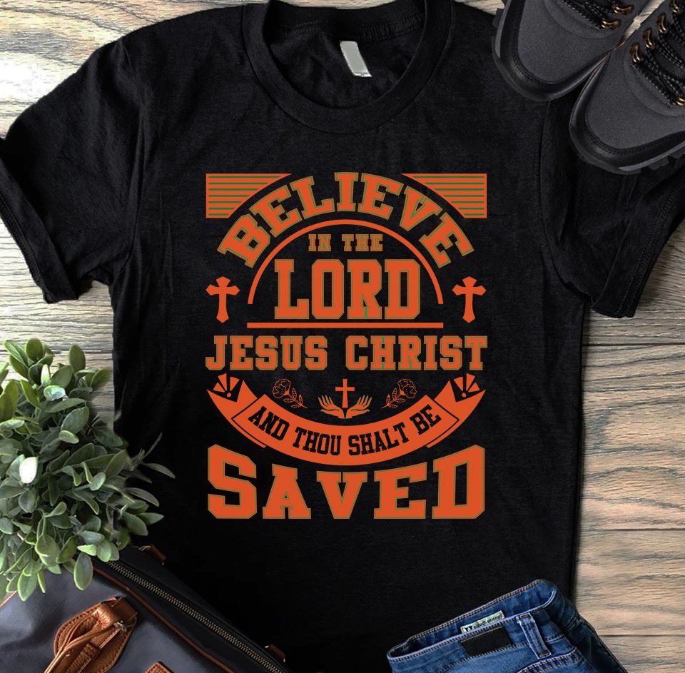 Believe in Lord Jesus Christ and thou shalt be saved - Jesus the god