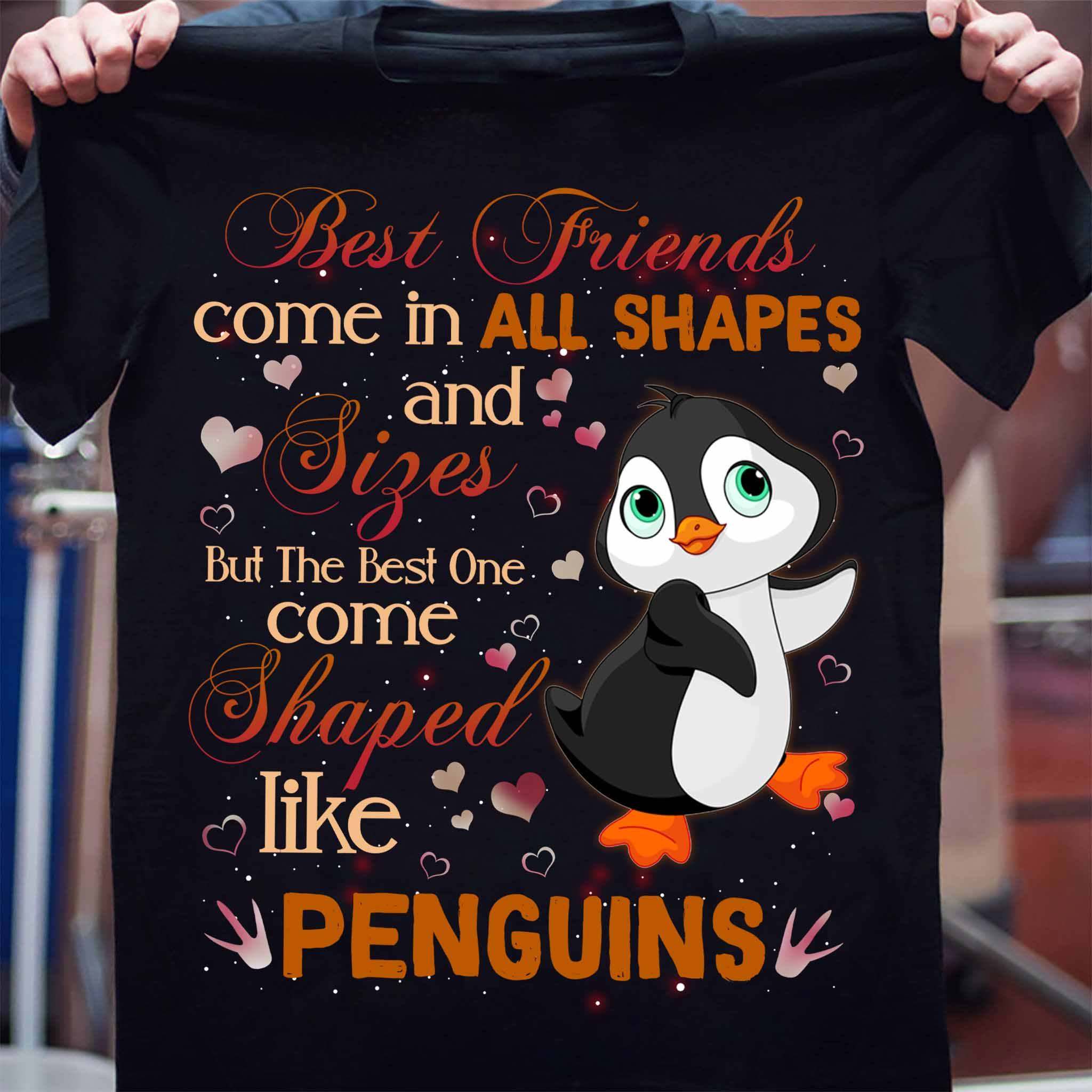 Best friends come in all shapes and sizes - Penguins friend, penguin lover