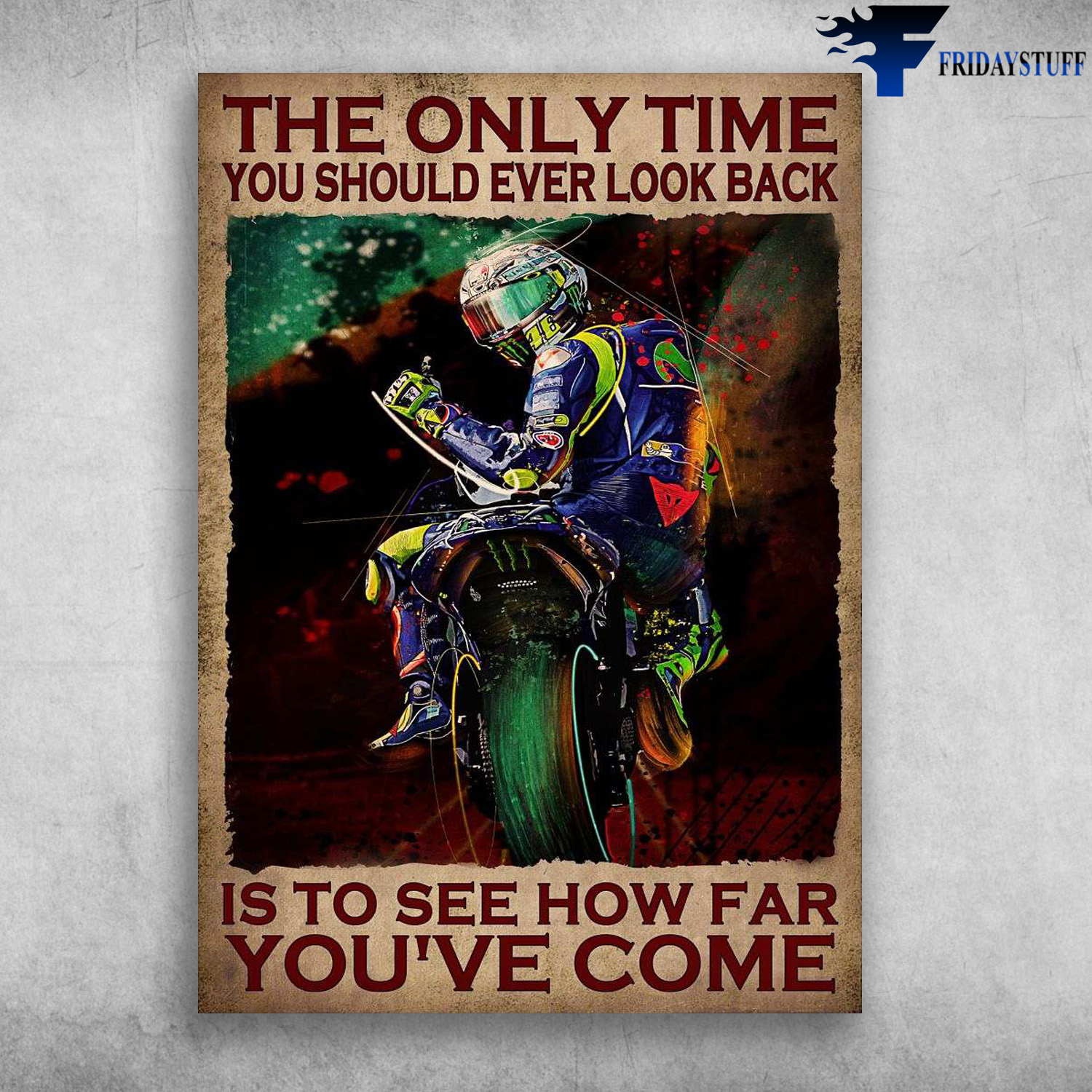 Biker Look Back, Motorcycle Lover - The Only One You Should Look Back, Is To See How Far You've Come