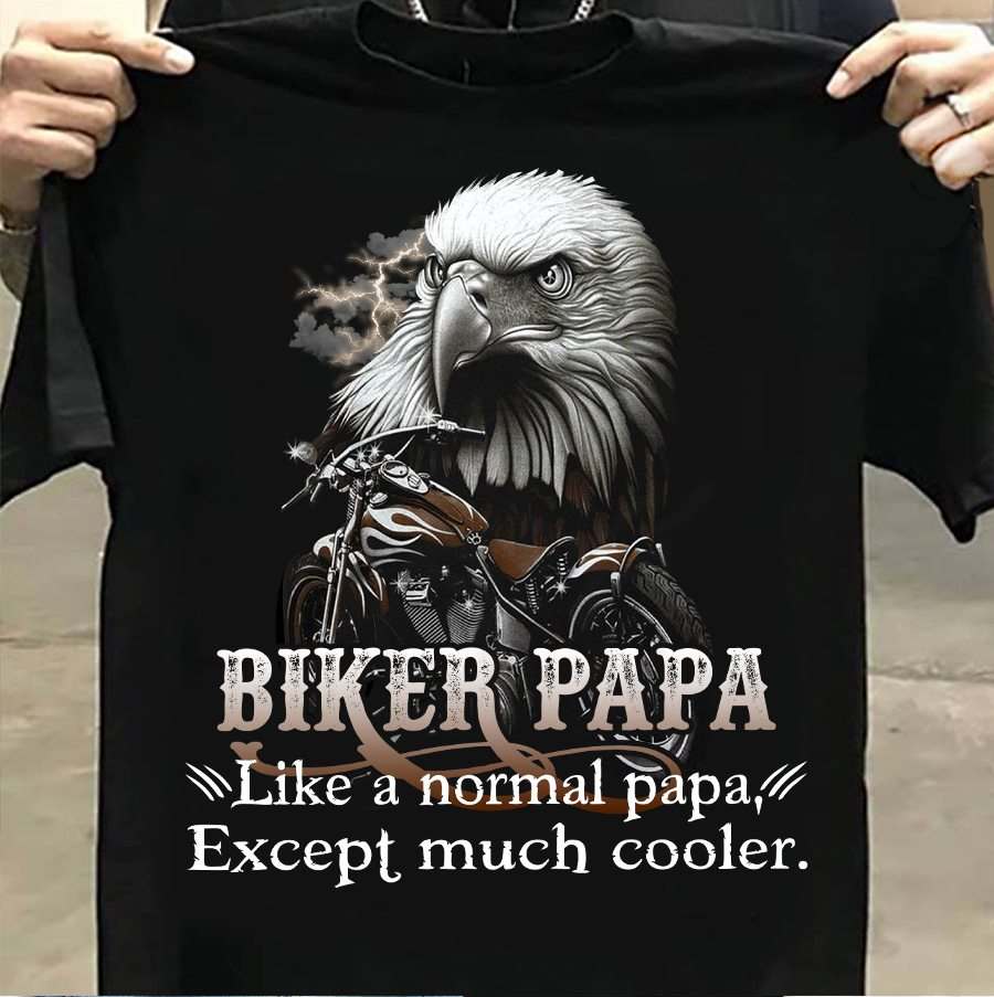 Biker papa like a normal papa, except much cooler - Papa love motorcycle