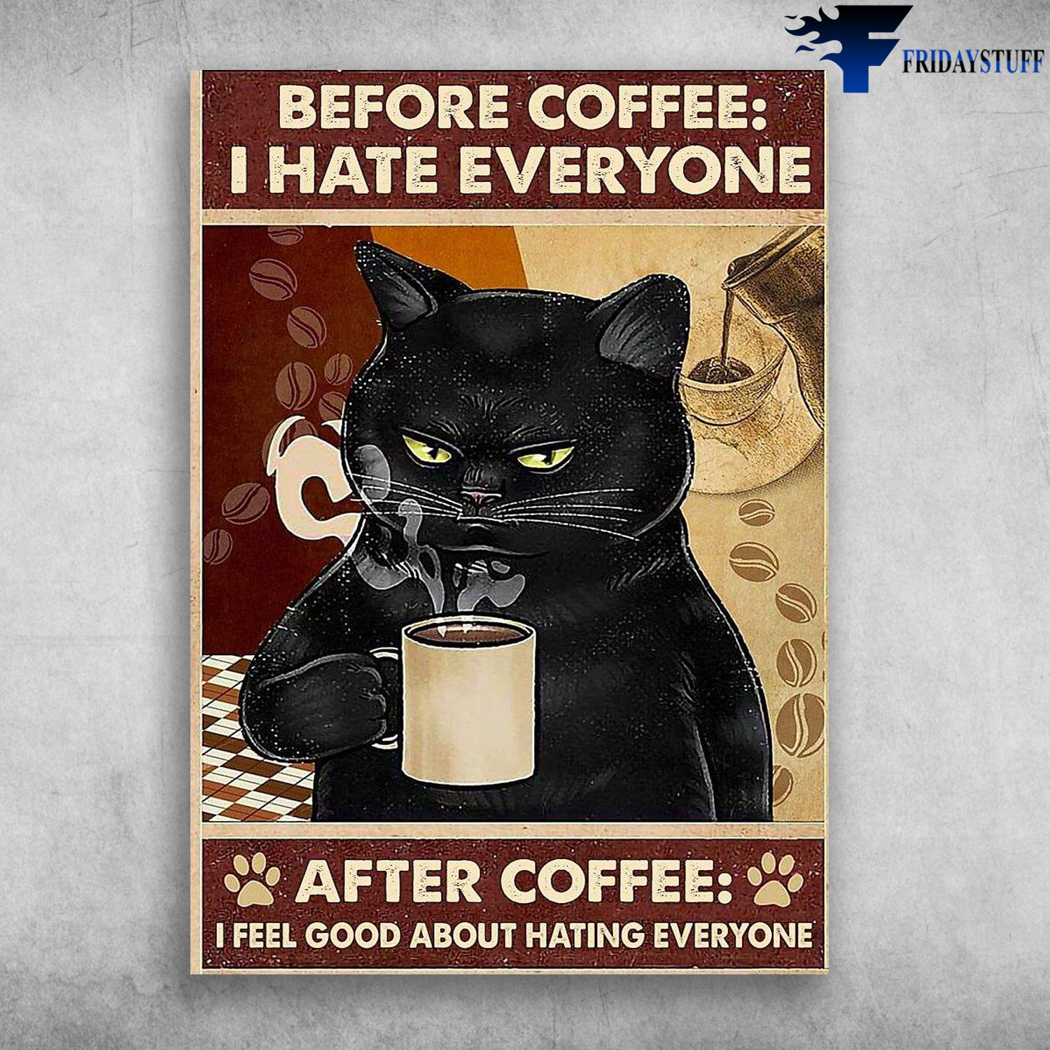 Black Cat Coffee, Coffee Lover - Before Coffee, I Hate Everyone, After Coffee, I Feel Good About Hating Everyone