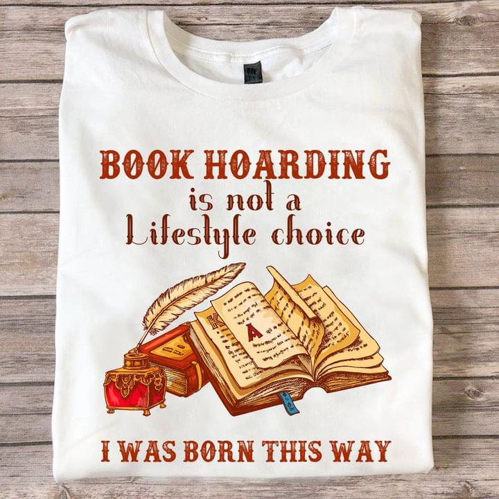 Booking hoarding is not a lifestyle choice I was born this way - Book lover, book hoarding