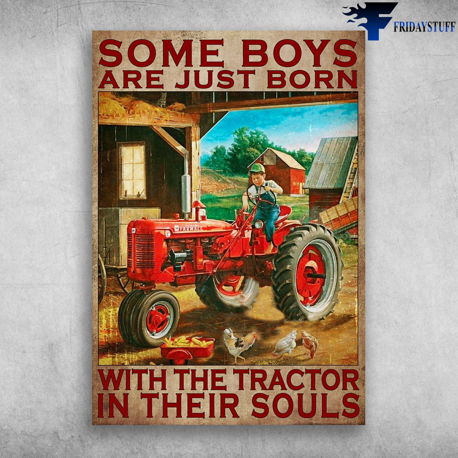 Boy Driving Tractor - Some Boys Are Just Born, With The Tractor, In Their Souls, Farmhouse