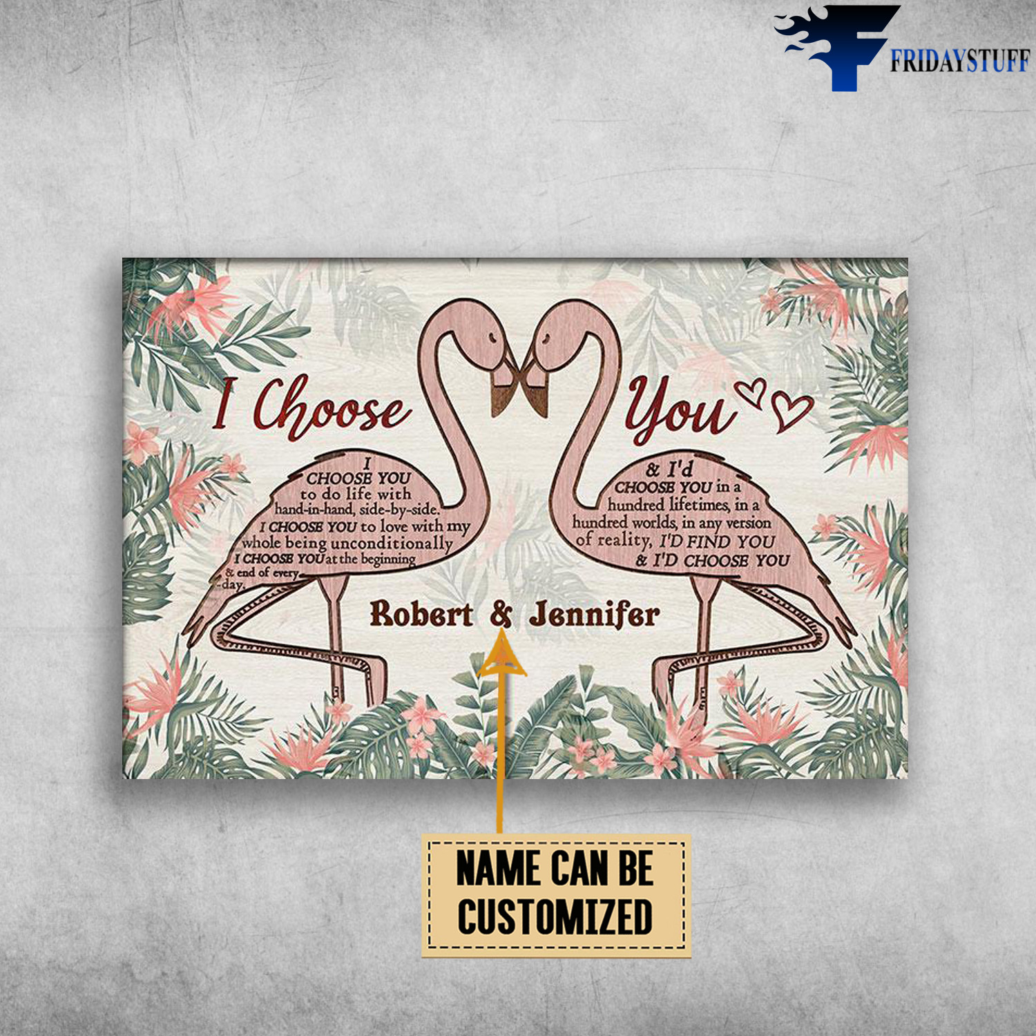 Couple Flamingo, I Choose You, To Do Life With Hand In Hand, Side By Side, I Choose You To Love With My Whole Being Unconditionally, I Choose You, At The Beginning And End Of Everyday, And I’d Choose You In A Hundred Lifetimes
