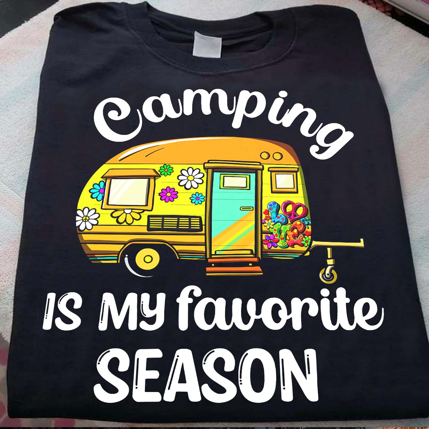 Camping is my favorite season - Camping car, camping lover