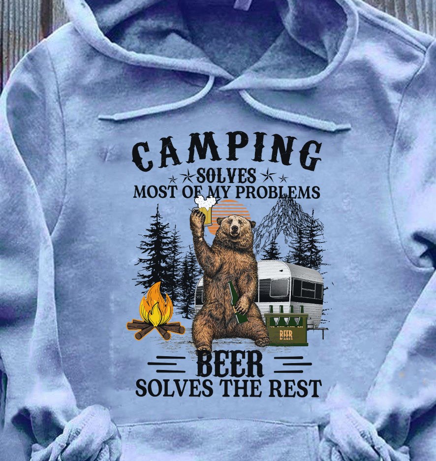 Camping solves most of my problems beer solves the rest - Beer lover