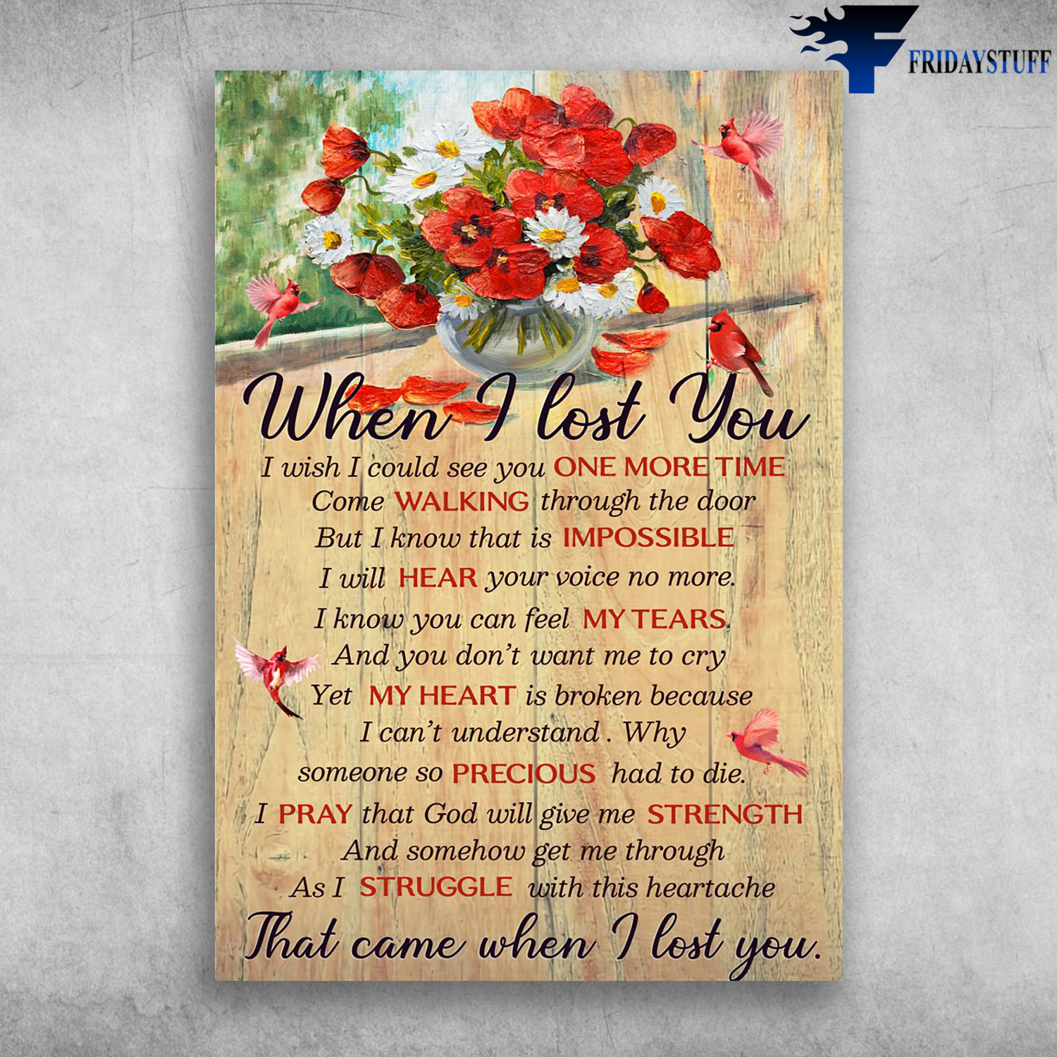 Cardinal Bird And Flower - When I Lost You, I Wish I Could See You One More Time, Come Walking Through The Door, But I Know That Is Impossible, I Will Hear Your Voice No More, That Became When I Lost You