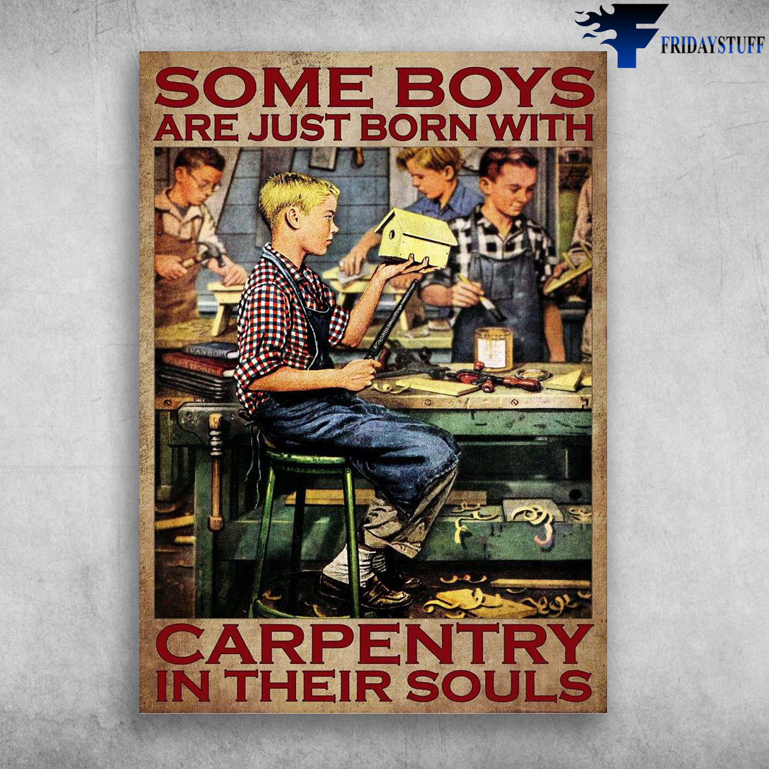 Carpentry Boy - Some Boys Are Just Born With, Carpentry In Their Souls