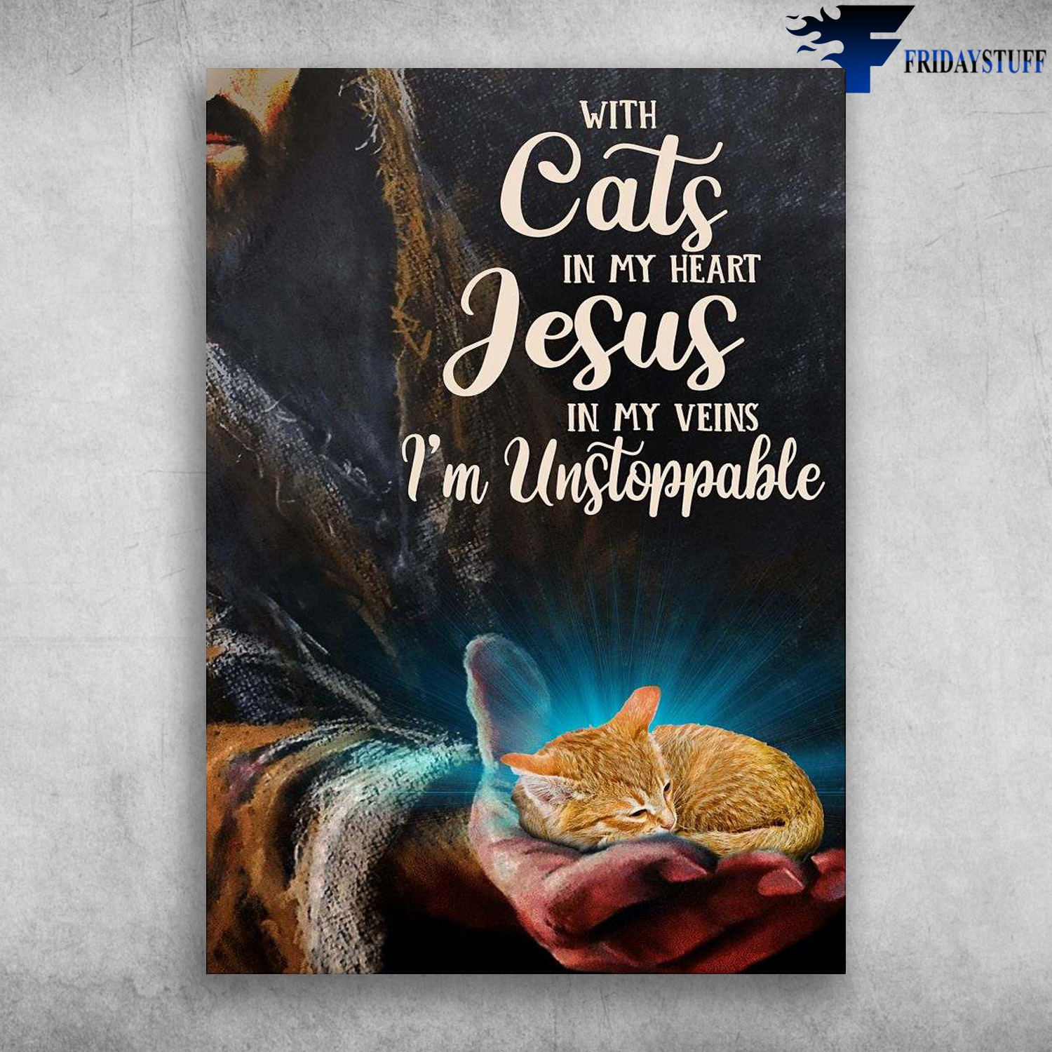 Cat Jesus - With Cats In My Heart, Jesus In My Veins, I'm Unstoppable, Cat God