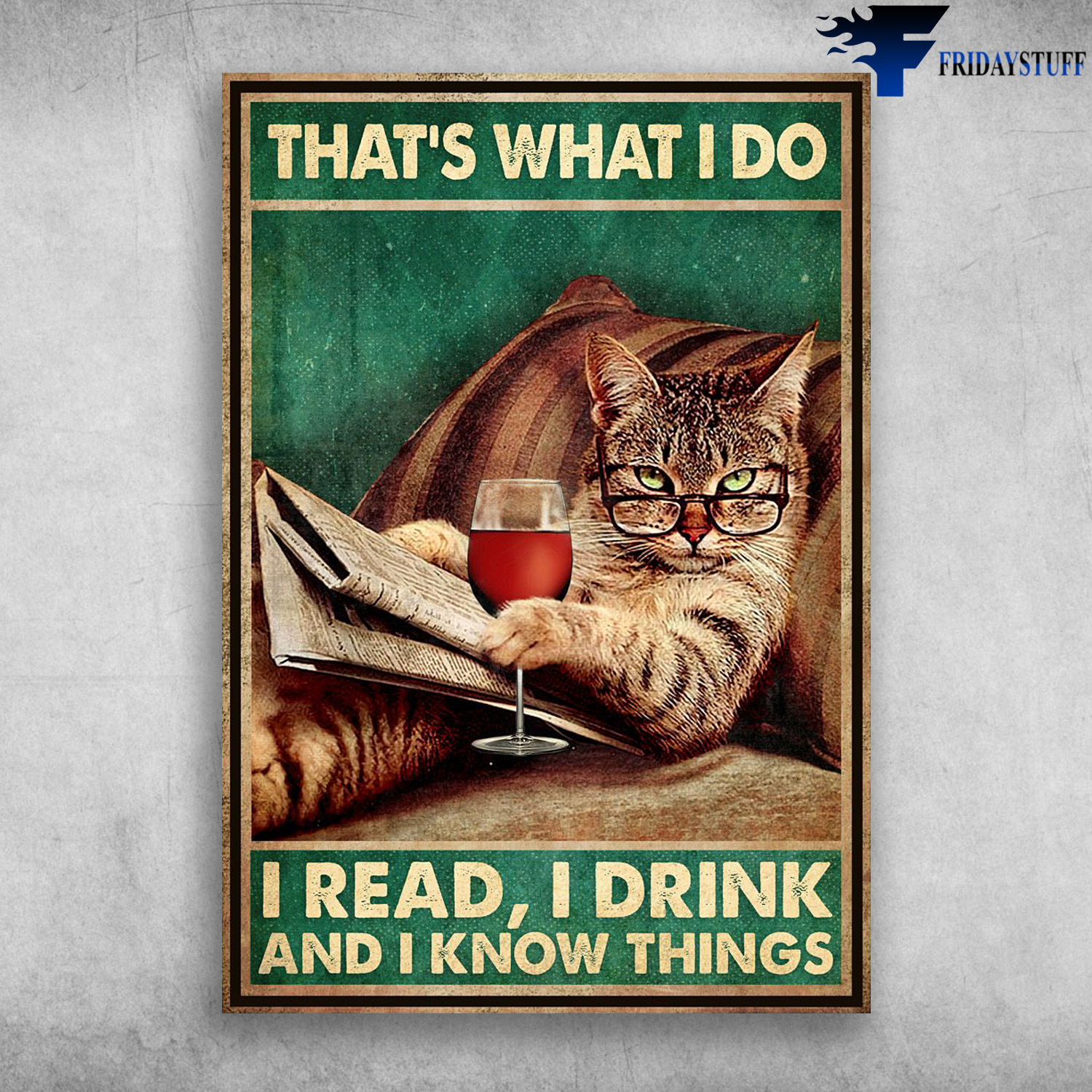 Cat Reads News, Drinks Wine - That's What I Do, I Read, I Drink, And I Know Things