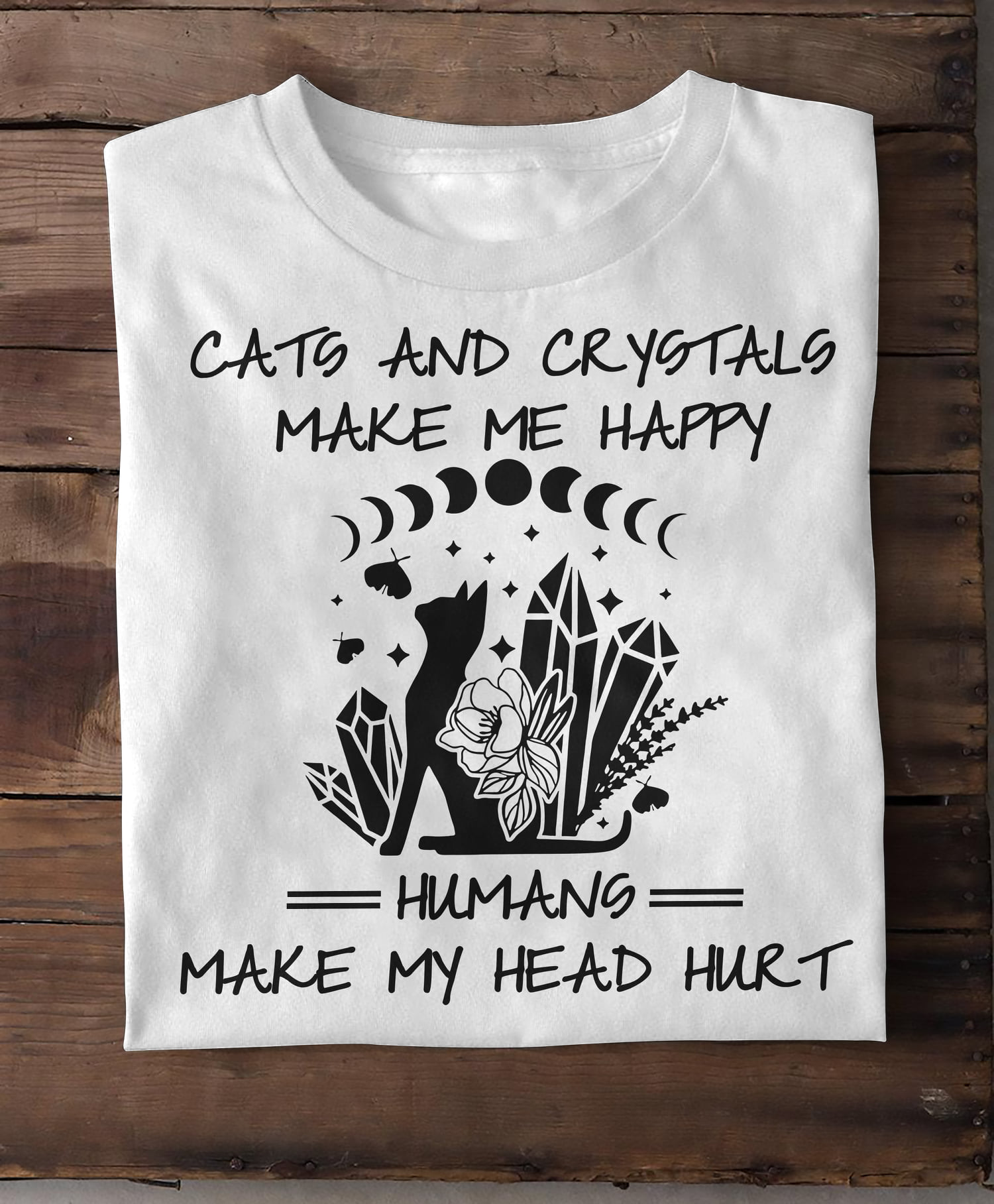 Cats and crystals make me happy humans make my head hurt - Crystal lover