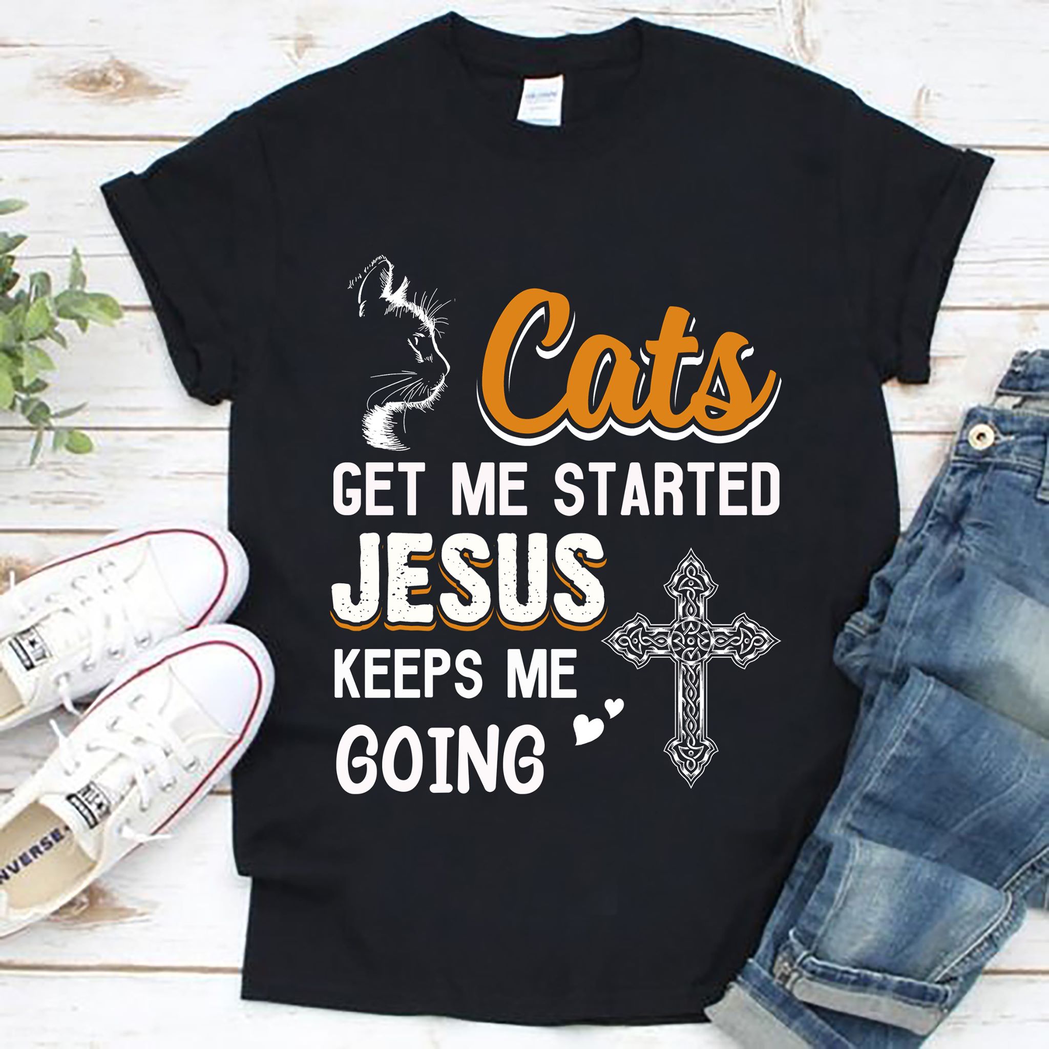 Cats get me started Jesus keeps me going - Cat and Jesus, cat lover