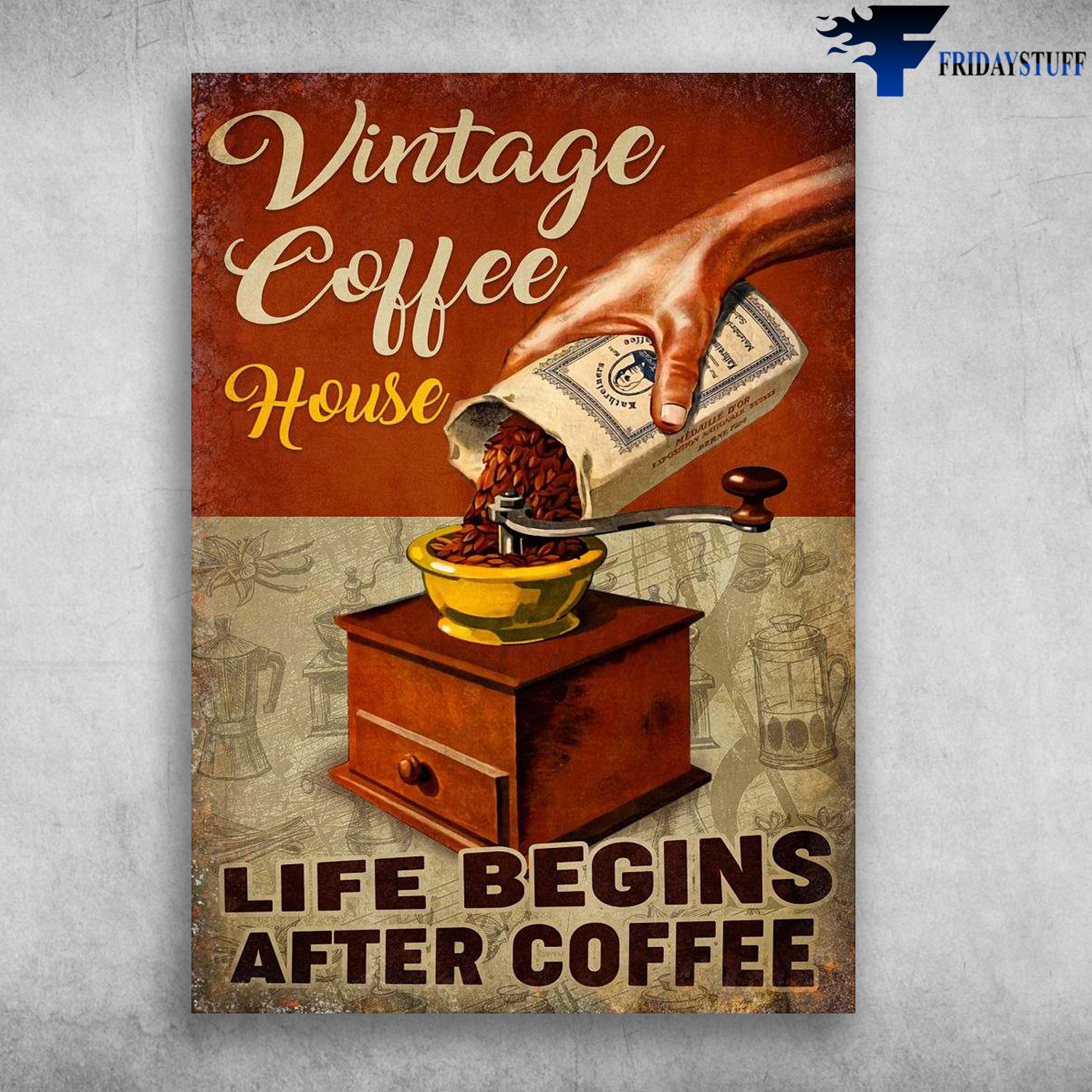 Coffee Grinder, Coffee Lover - Vintage Coffee House, Life Begins After Coffee