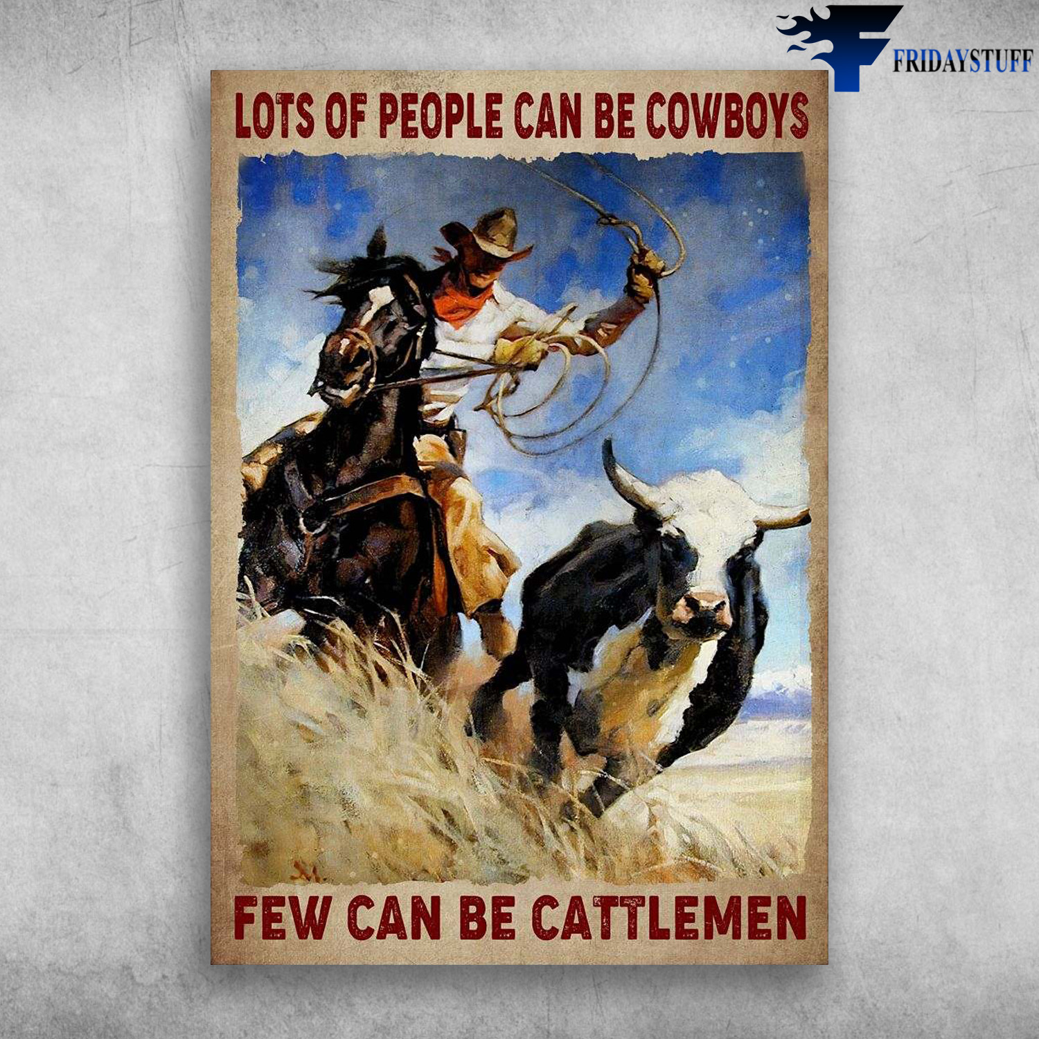 Cowboy Riding, Dairy Cow - Lots Of People Canbe Cowboys, Few Can Be Cattlemen