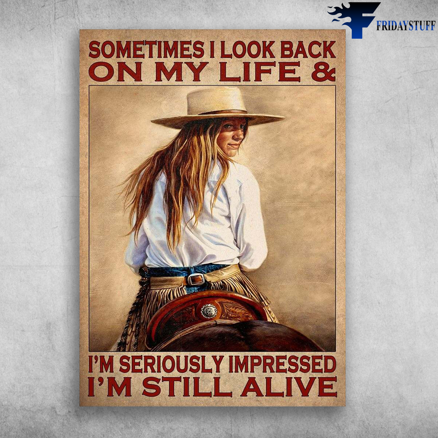 Cowgirl Riding - Sometines I Look Back, On My Life And, I'm Seriously Impressed, I'm Still Alive