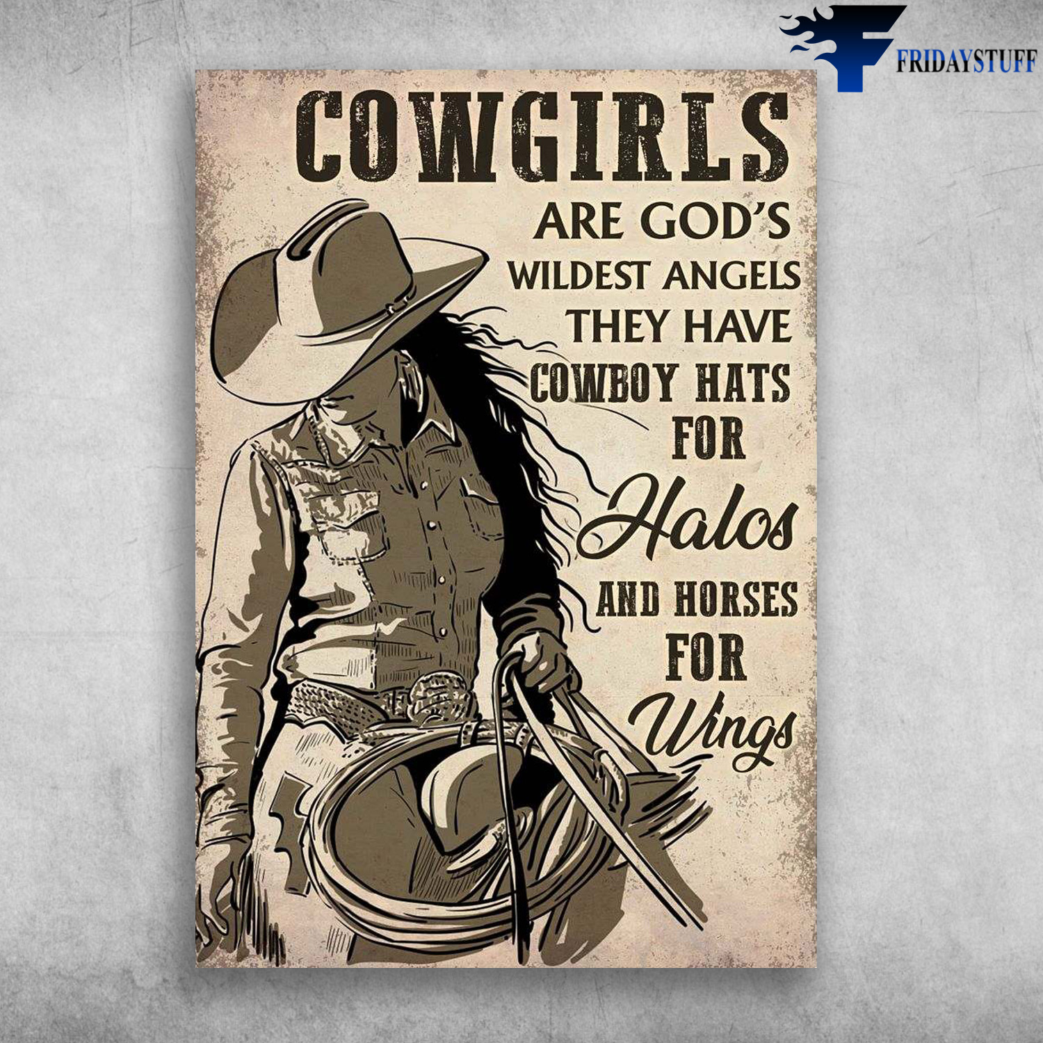 Cowgirls Are God - Wildest Angels, They Have Cowboy Hats For Halos, And Horses For Wings
