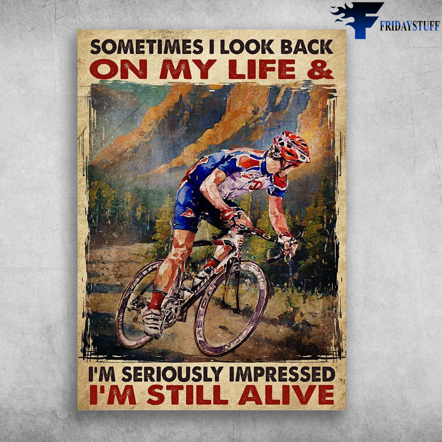 Cycling Man, Biker Lover - Some Times I Look Back, On My Life, And I Am Seriously Impressed, I'm Still Alive, Biker Look Back