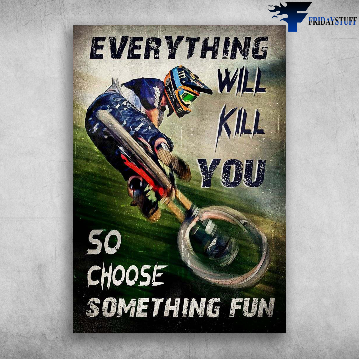 Cycling Man, Cycling Racer - Everything Will Kill You, So Choose Something Fun