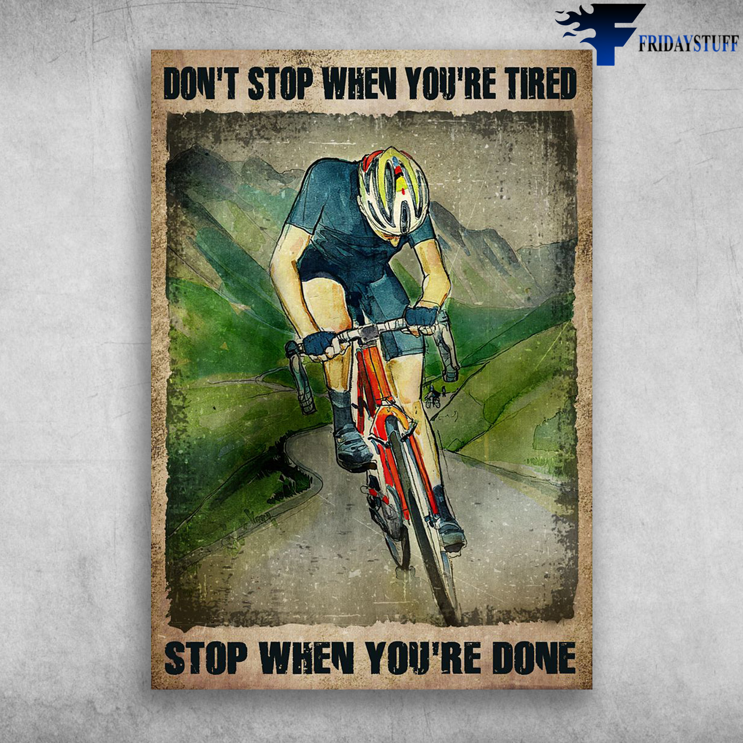 Cycling Man - Don't Stop When You're Tired, Stop When You're Done