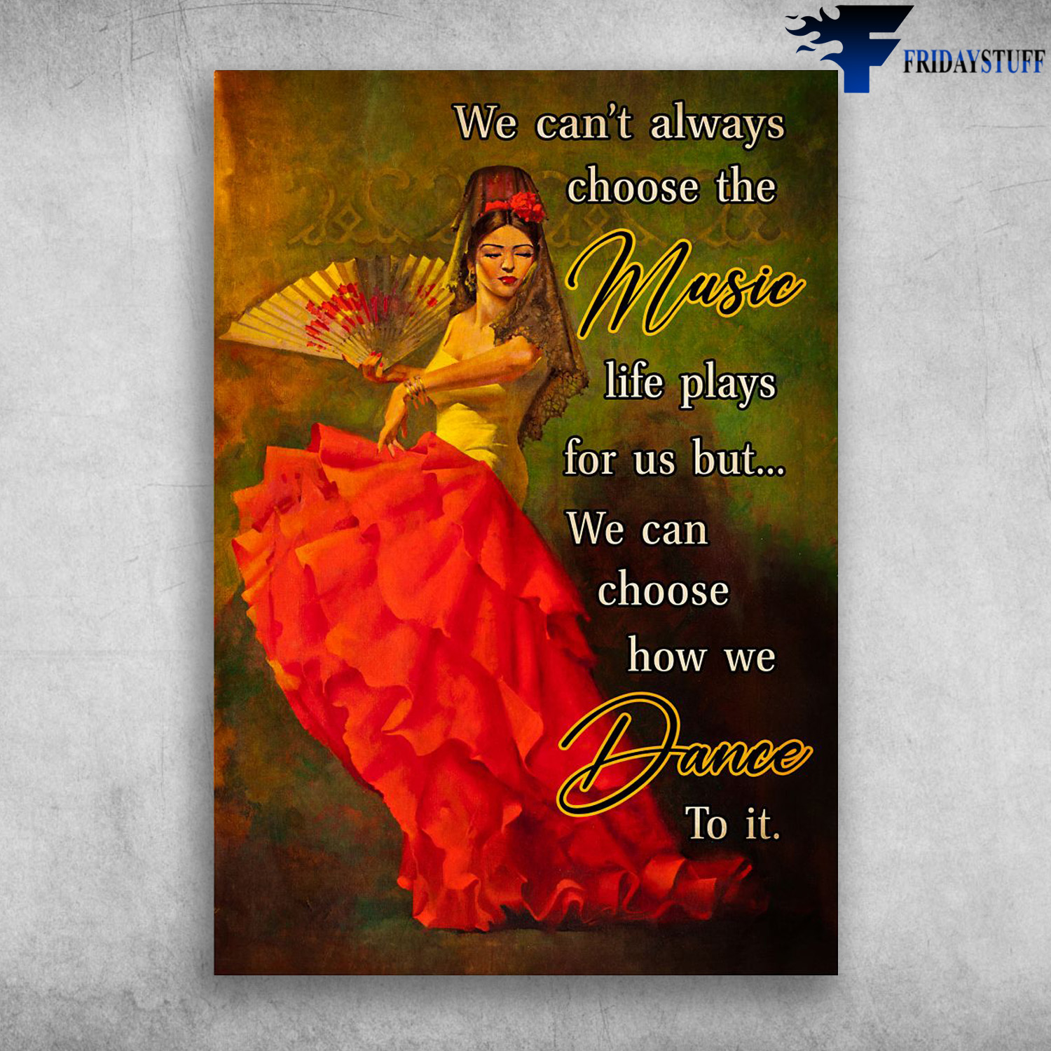 Dancing Girl - We Can't Always Choose, The Music Life Plays For Us But, We Can Choose How We Dance To It