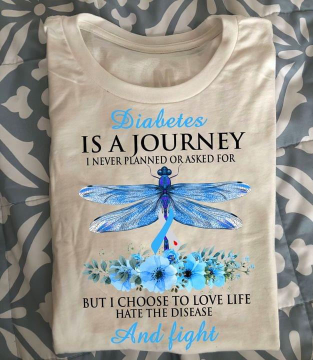 Diabetes is a journey I never planned or asked for but I choose to love life hate the disease and fight - Dragon fly