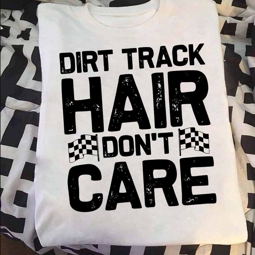Dirt track hair don't care - Racing flag, dirt track racing