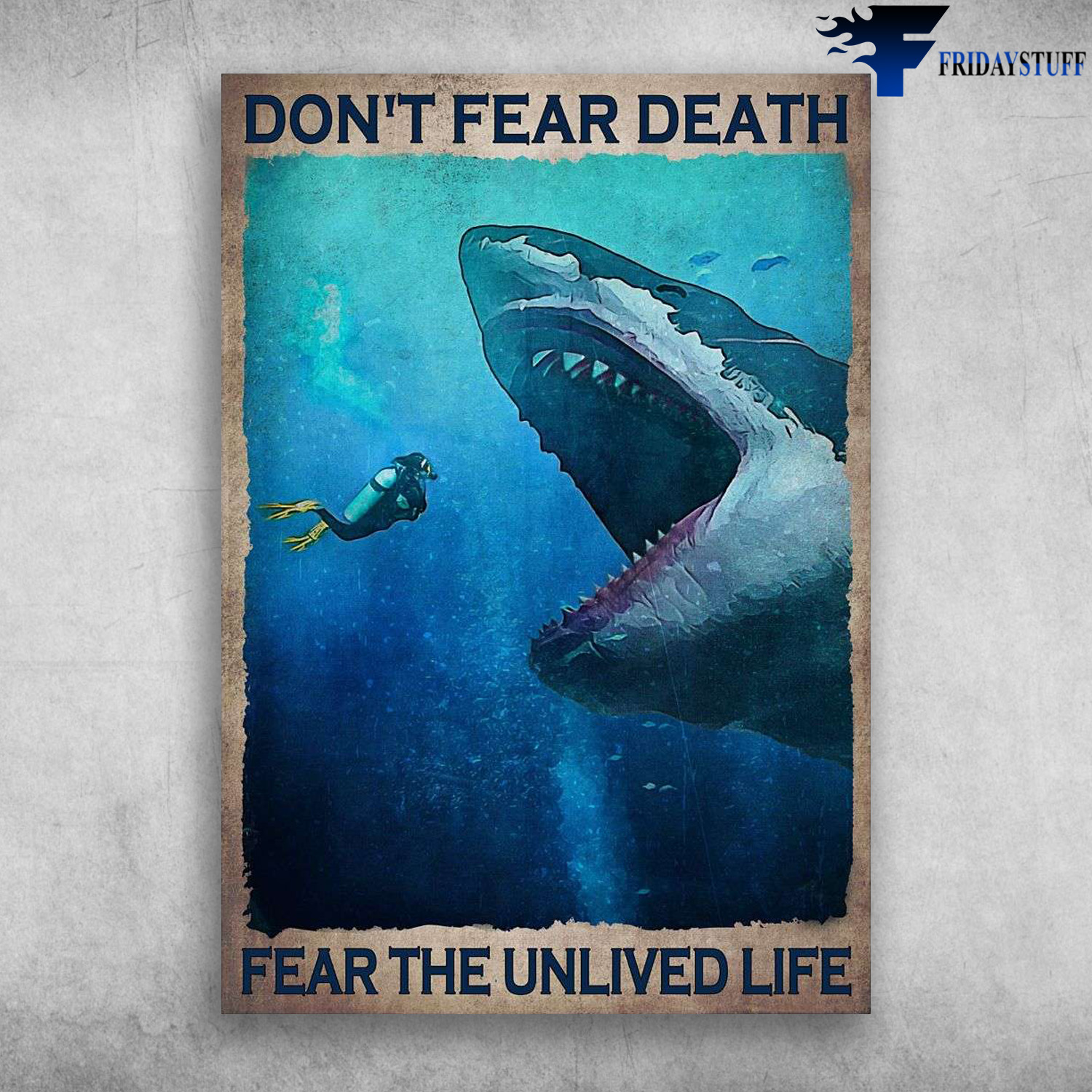 Diver Shark - Don't Fear Death, Fear The Unlived Life
