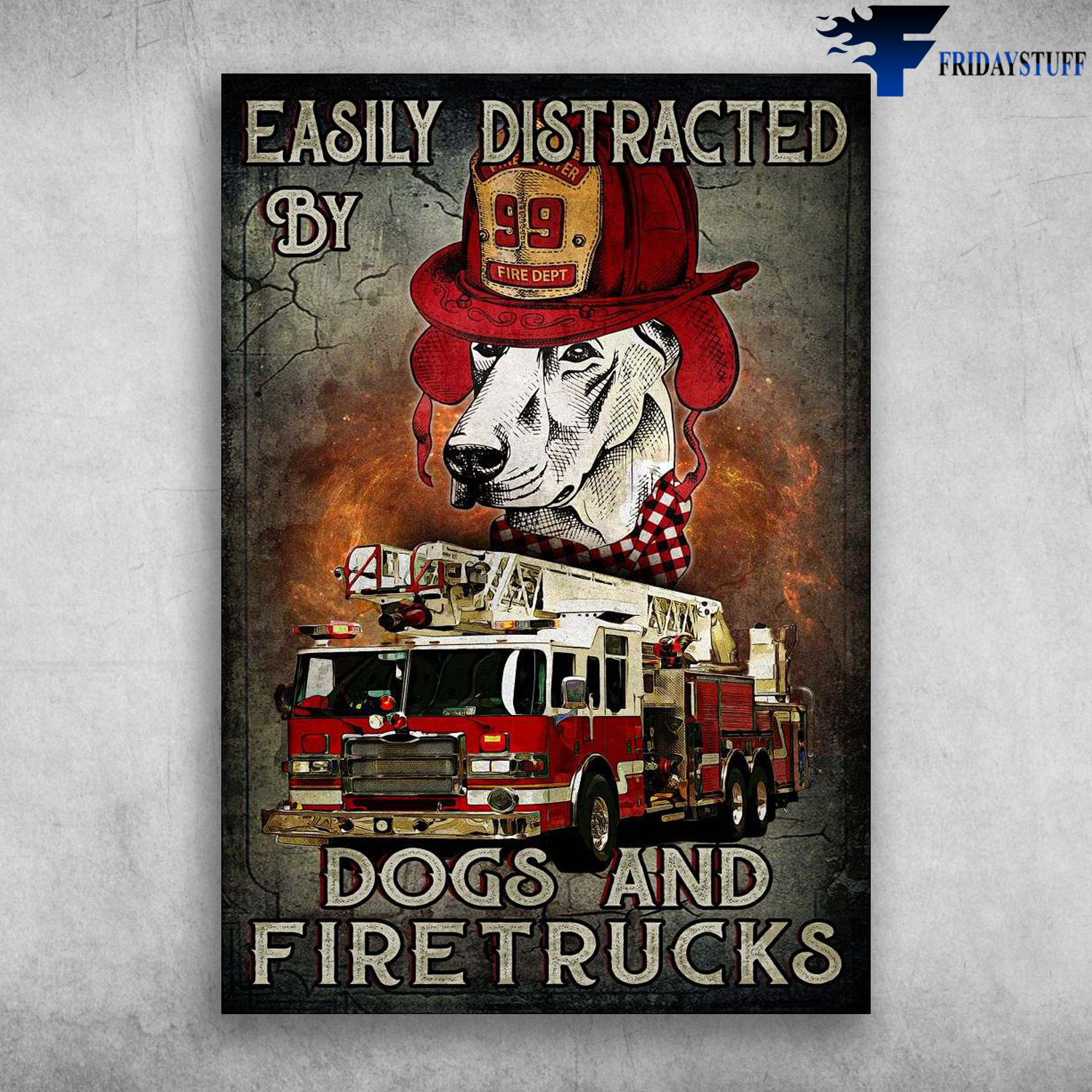 Dog Firefight - Easily Distracted By, Dogs And Firetrucks