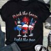 Drink the booze light the fuse - Wine lover, America independence day