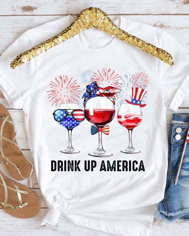 Drink up America - Wine lover, America independence day