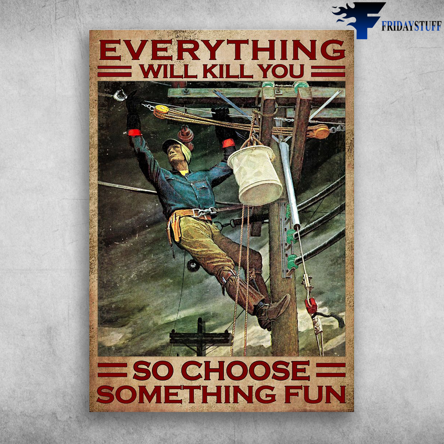 Electrical Repairman - Everything Will Kill You, So Choose Something Fun