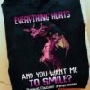 Everything hurts and you want me to smile - Breast cancer awareness, dragon cancer