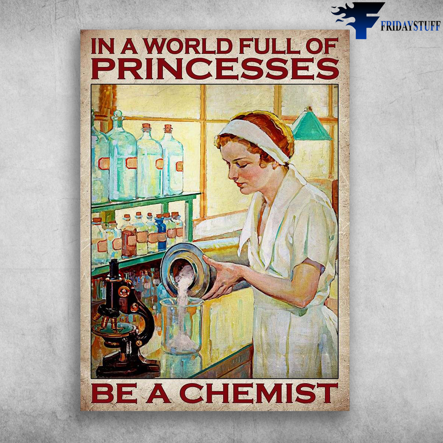 Female Chemist - In A World Full Of Princesses, Be A Chemist