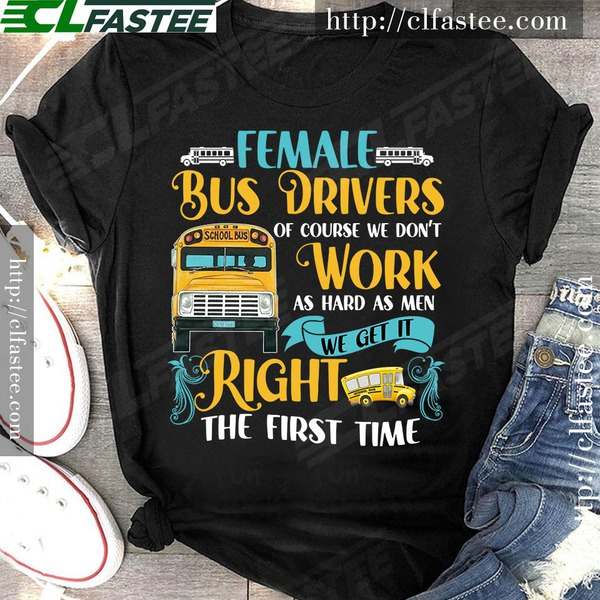 Female bus drivers of course we don't work as hard as men - Bus drive job