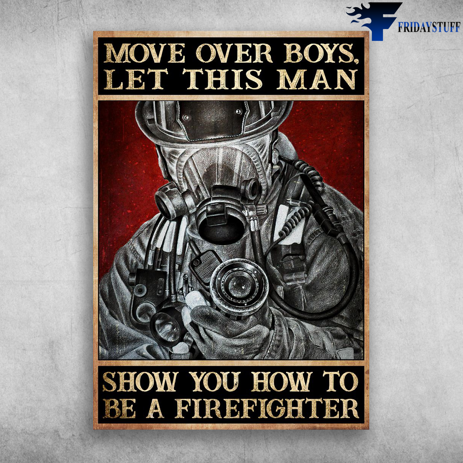 Firefighter Man - Move Over Boys, Let This Man Show You, How To Be A Firefighter