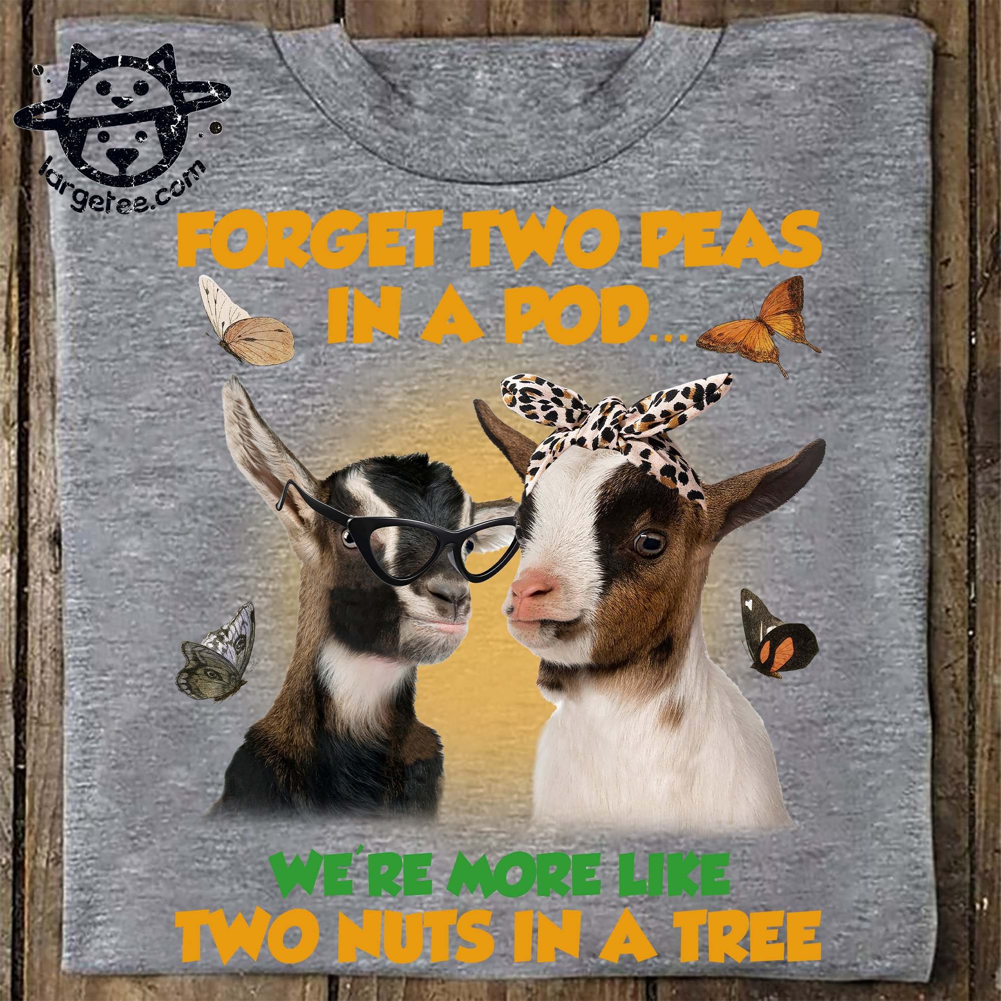 Forget two peas in a pod we're more like two nuts in a tree - Goat lover