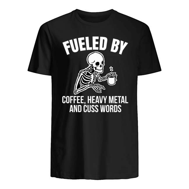 Fueled by coffee, heavy metal and cuss words - Evil skull, coffee lover