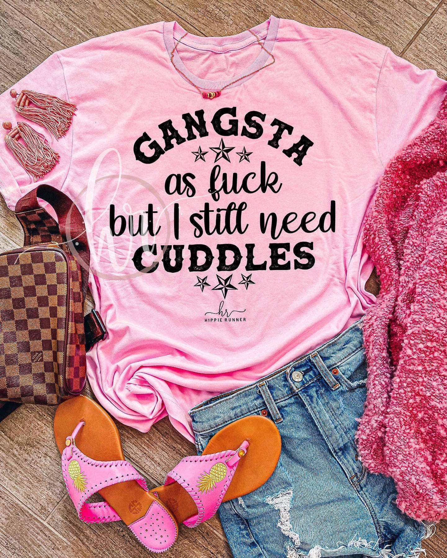 Gangsta as fuck but I still need cuddles - Cuddle gangster