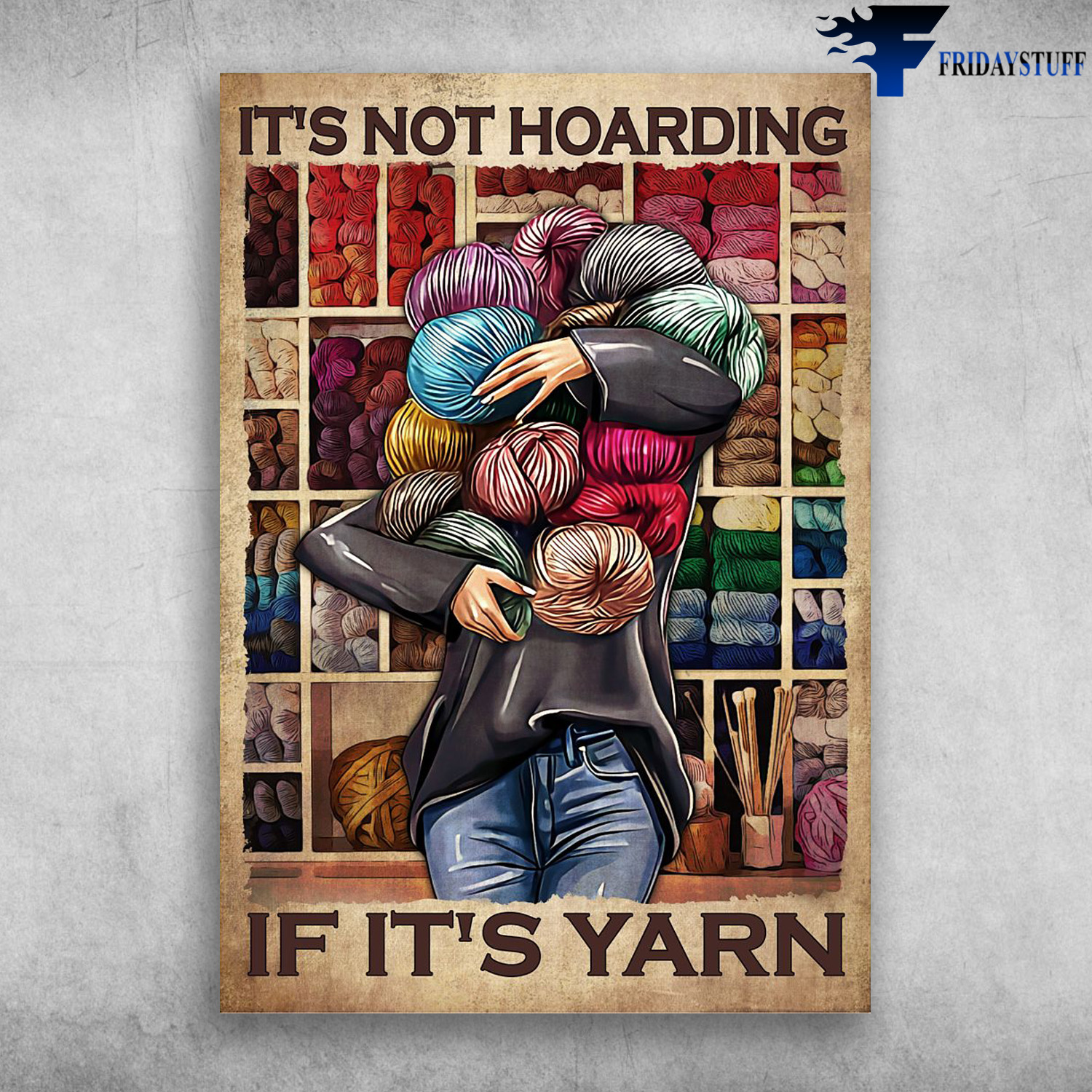 Girl Holding Yarn - It's Not Hoarding, If It's Yarn