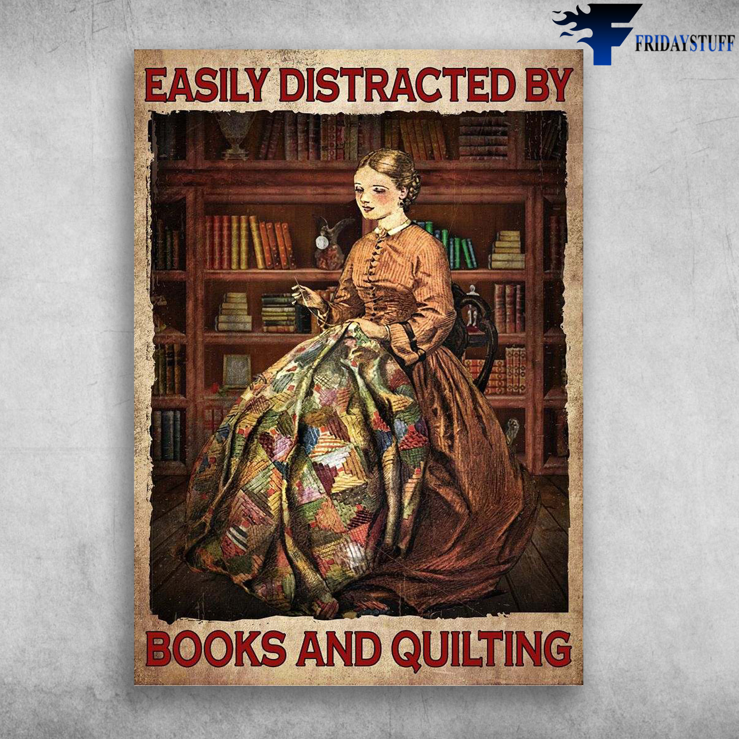 Girl Quilting, Book Lover - Easily Distracted By, Books And Quilting